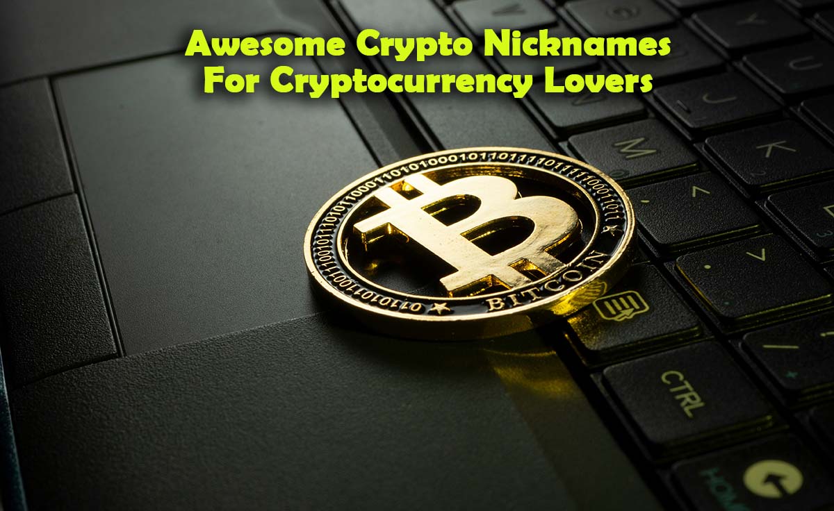 200 Awesome Crypto Nicknames For Cryptocurrency Lovers