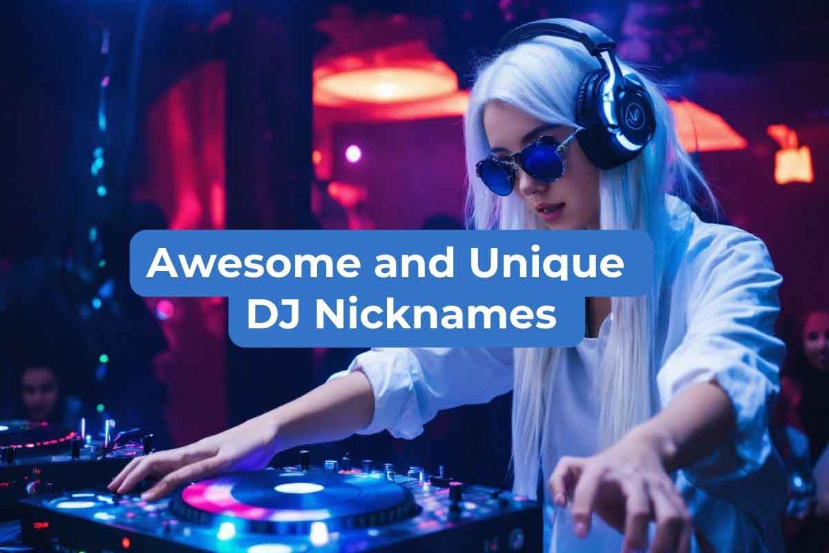 Awesome and Unique DJ Nicknames